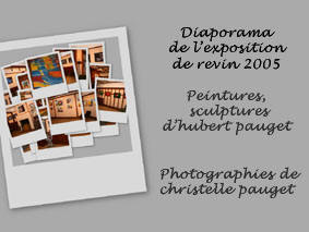 Diaporama expo de revin 2005 - Hubert pauget et christelle Pauget